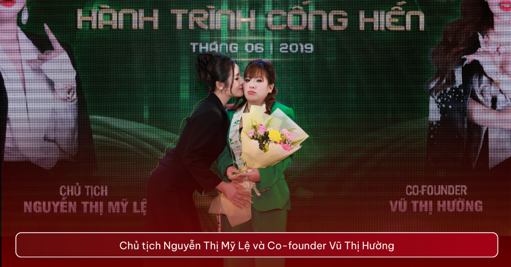 Chủ tịch Nguyễn Thị Mỹ Lệ và Co-founder Vũ Thị Hường, những giọt nước mắt của hạnh phúc