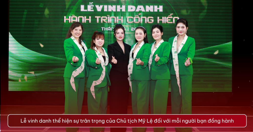 Lễ vinh danh thể hiện sự trân trọng của Bà Mỹ Lệ đối với mỗi người bạn đồng hành